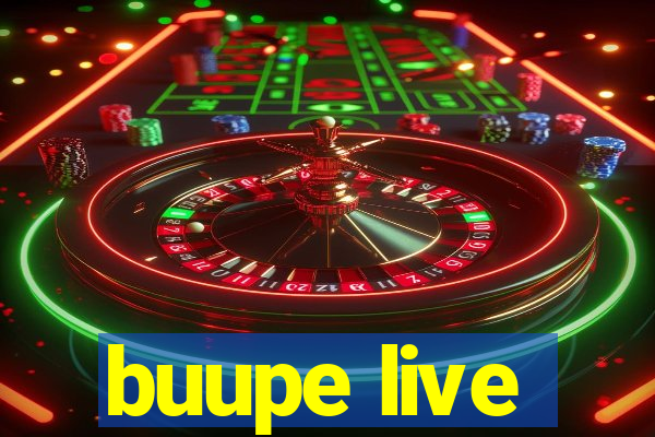 buupe live